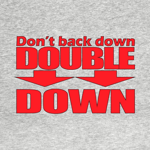 Don't Back Down - Double Down by Cosmic-Fandom